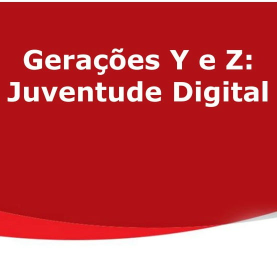 Imagem capa do documento: Gerações Y e Z: Juventude Digital.