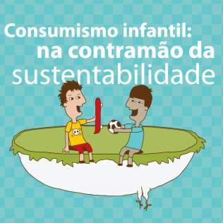 Imagem da capa do caderno: Consumismo infantil: na contramão da sustentabilidade.