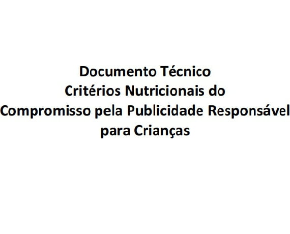Imagem da capa do documento: Documento Técnico Critérios nutricionais do Compromisso pela Publicidade Responsável para Crianças.
