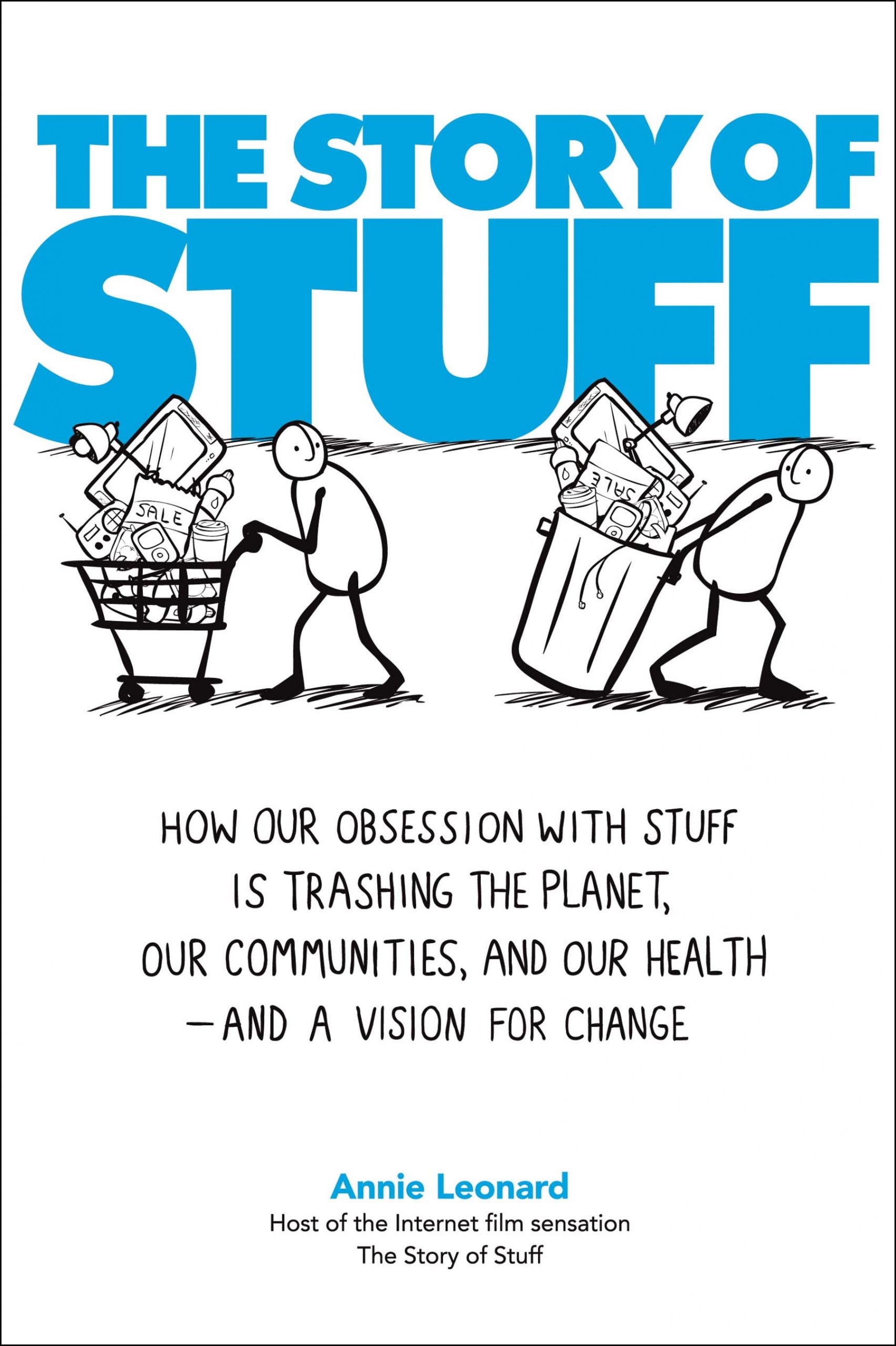 Cartaz com o desenho de duas pessoas carregando produtos descreve em inglês: The Story of Stuff. How our obsession with stuff is trashing the planet, our communities, and our health - and a vision for change.