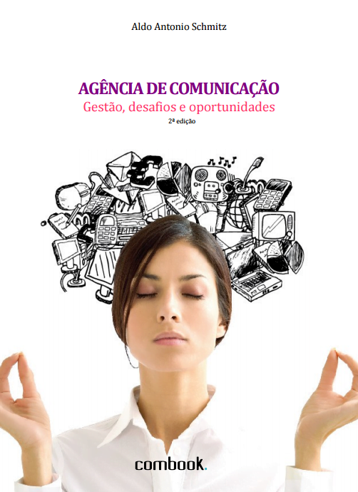 Imagem da capa do livro: Agência de comunicação. Gestão, desafios e oportunidades 2ª edição.