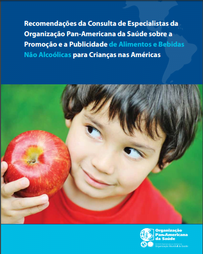 Imagem da capa do livro: Recomendações da Consulta de Especialistas da Organização Pan-Americana da Saúde sobre a Promoção e a Publicidade de Alimentos e Bebidas Não Alcoólicas para Crianças nas Américas.