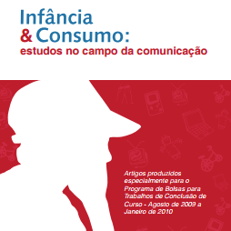 Imagem da capa do livro: Infância & Consumo: estudos no campo da comunicação.