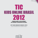 Imagem da capa do livro: TIC kids online Brasil 2012. Pesquisa sobre o uso da internet por crianças e adolescentes no Brasil.