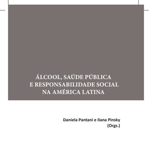 imagem da capa do documento: Álcool, saúde pública e responsabilidade social na América Latina.