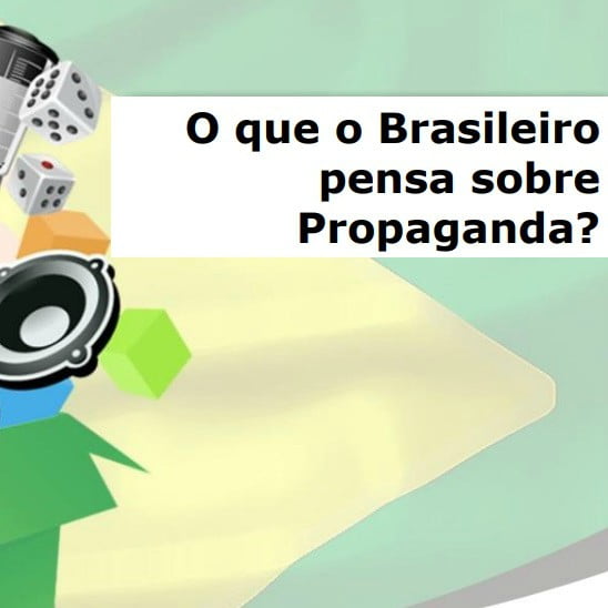Imagem da capa da apresentação: O que o Brasileiro pensa sobre Propaganda?