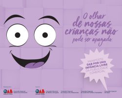 Imagem de um cartaz roxo com o desenho de uma cara feliz, cartaz descreve: O olhar de nossas crianças não pode ser apagado. Manifesto OAB por uma Infância livre da publicidade comercial.