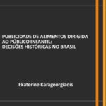 Capa da apresentação: Publicidade de alimentos dirigida ao público infantil: Decisões históricas no Brasil.