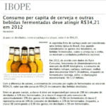 Foto de uma matéria da IBOPE: “Consumo per capita de cerveja e outras bebidas fermentadas deve atingir trinta e quatro reais e vinte e um centavos em 2012”.