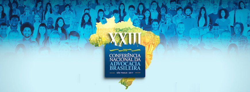 Cartaz com a foto de várias pessoas com um tom de azul descreve: Oitava conferência nacional da Advocacia Brasileira. São Paulo 2017.