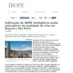 Capa matéria IBOPE: Publicação do IBOPE inteligência avalia indicadores da quantidade de vida em Bogotá e São Paulo.