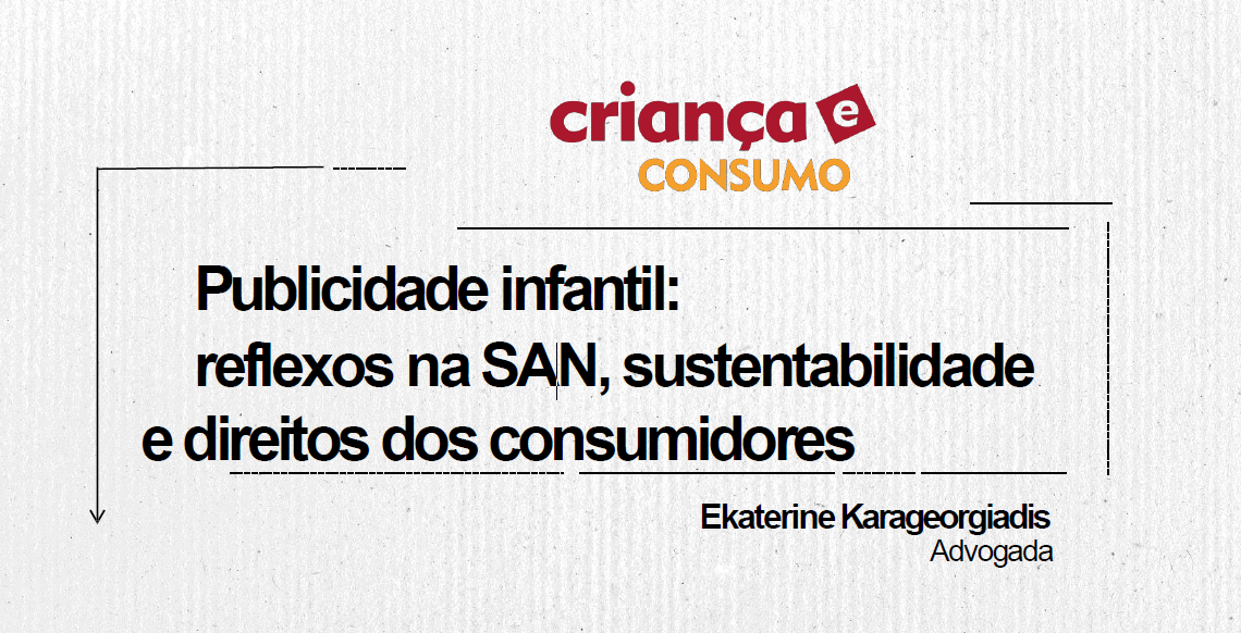 Cartaz descreve: Publicidade infantil:
Reflexo na S A N, sustentabilidade e direitos dos consumidores.
Ekaterine Karageogiadis. Advogada.