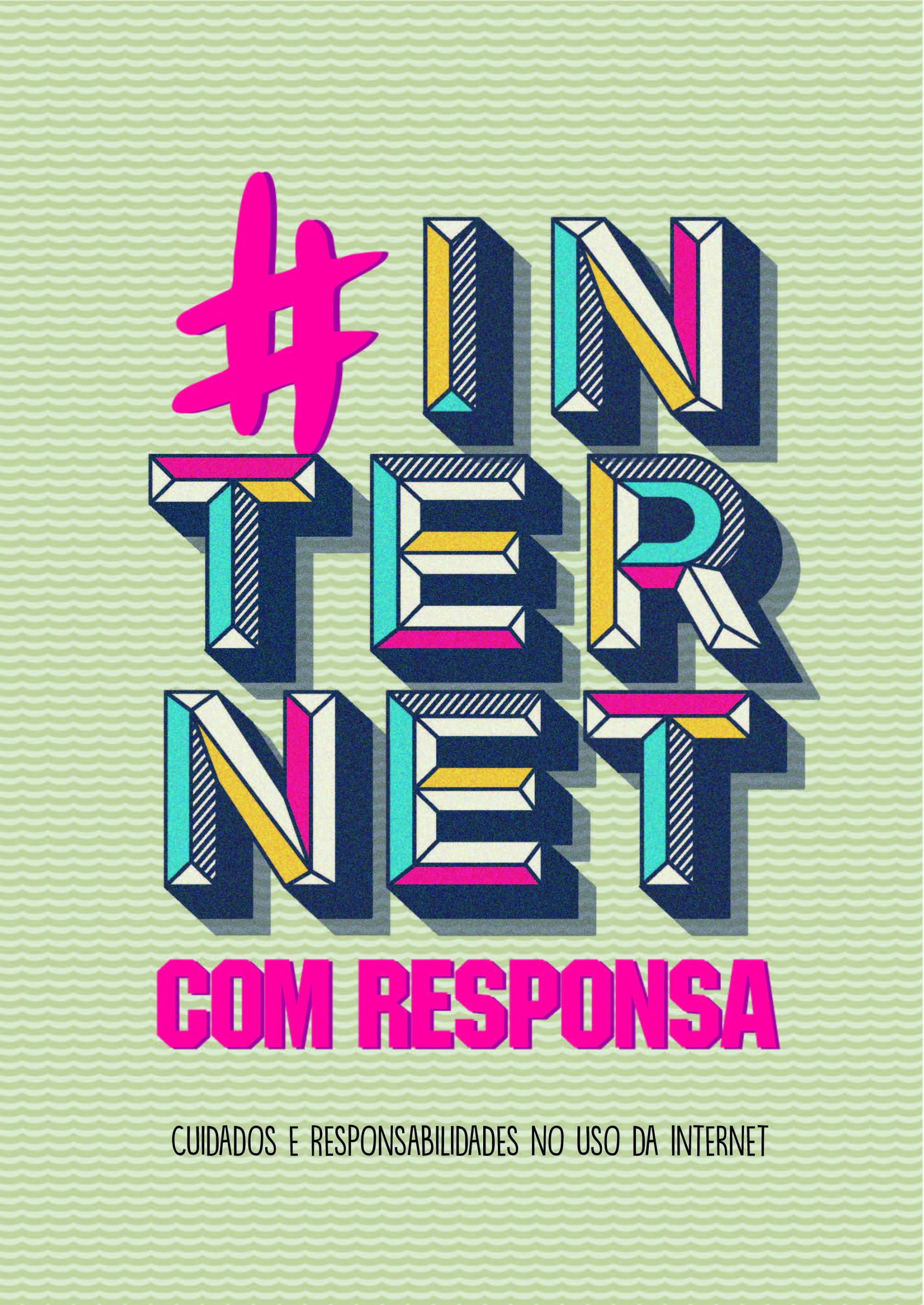 Capa da Cartilha com fundo de textura verde e título grande colorido centralizado que diz "# internet com responssa" e, abaixo, texto em preto que diz "cuidados e responsabilidades no uso da internet"