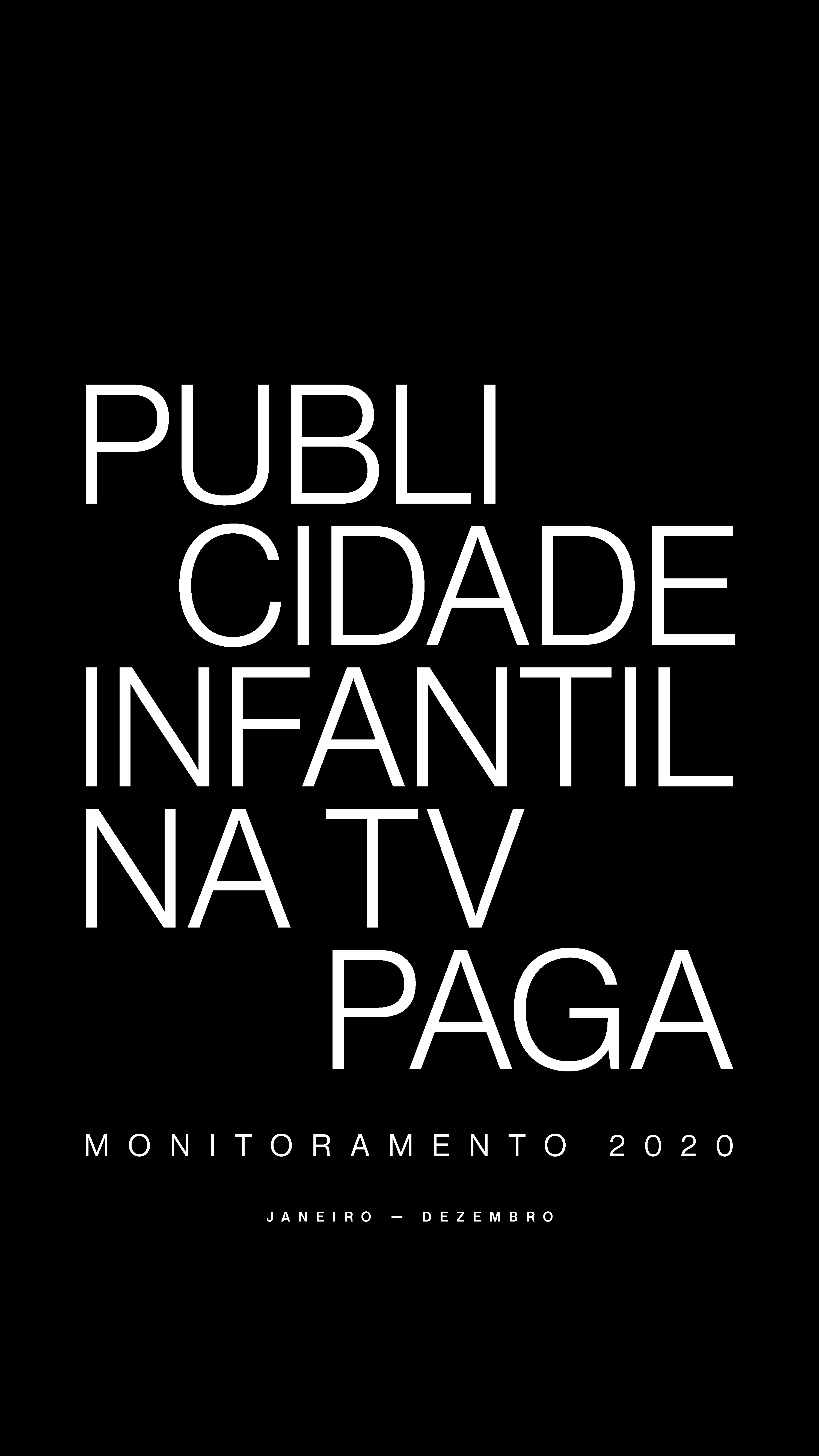 em fundo preto, título do documento "publicidade infantil na TV paga - monitoramento 2020"